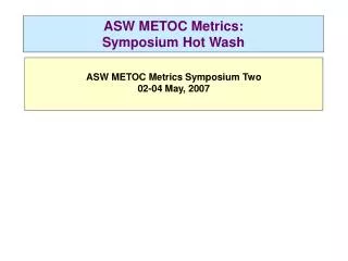 ASW METOC Metrics: Symposium Hot Wash