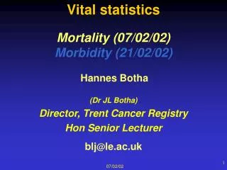 Mortality (07/02/02) Morbidity (21/02/02)