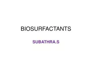 BIOSURFACTANTS