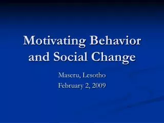Motivating Behavior and Social Change
