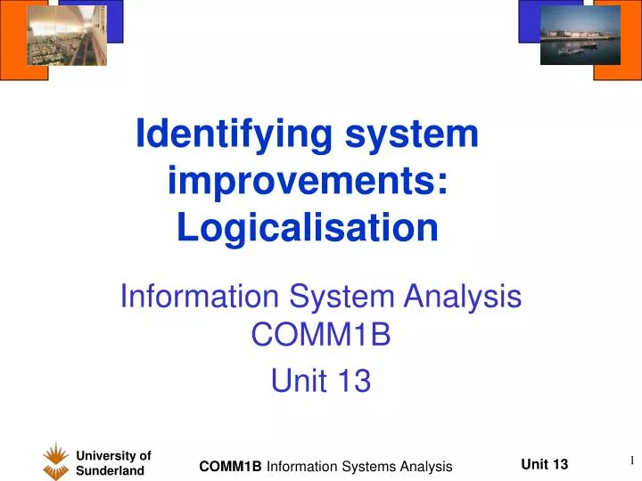identifying system improvements logicalisation