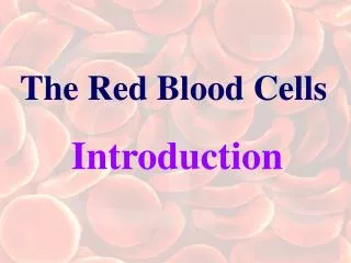 The Red Blood Cells Introduction