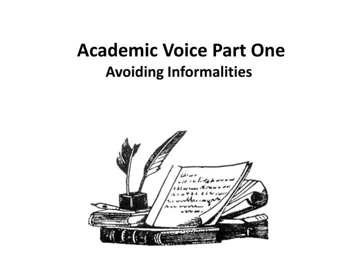 academic voice part one avoiding informalities