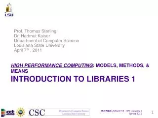 HIGH PERFORMANCE COMPUTING : MODELS, METHODS, &amp; MEANS INTRODUCTION TO LIBRARIES 1