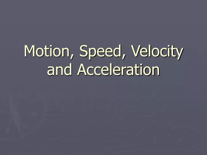 motion speed velocity and acceleration