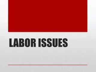 LABOR ISSUES