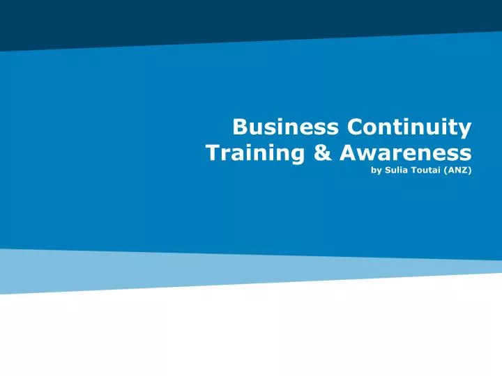 business continuity training awareness by sulia toutai anz