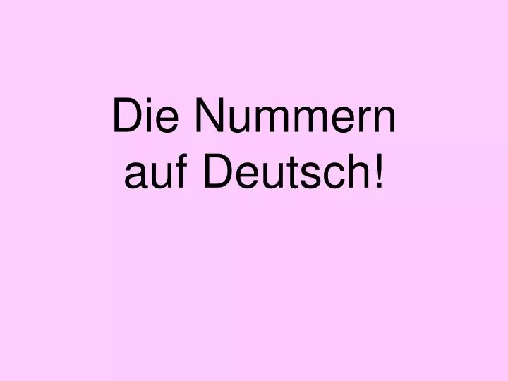 die nummern auf deutsch