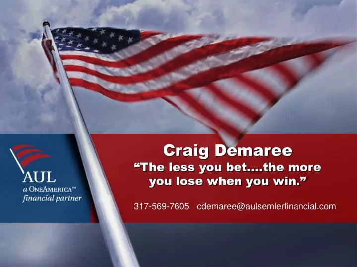 craig demaree the less you bet the more you lose when you win