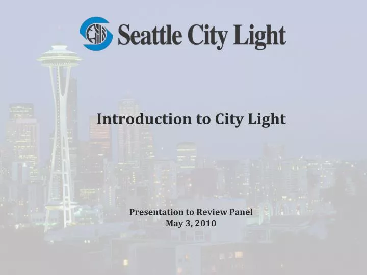 introduction to city light presentation to review panel may 3 2010