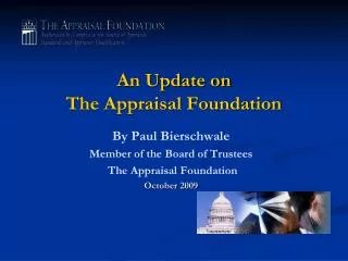 An Update on The Appraisal Foundation