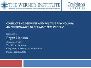 Conflict Engagement and Positive Psychology: An opportunity to reframe our process