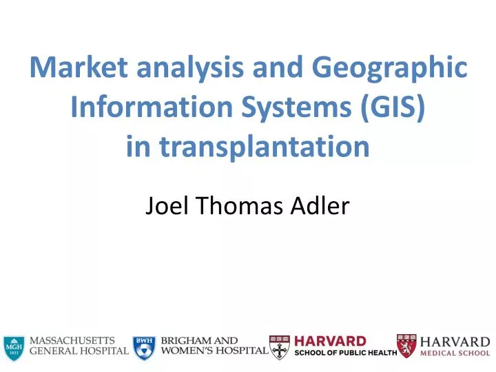market analysis and geographic information systems gis in transplantation