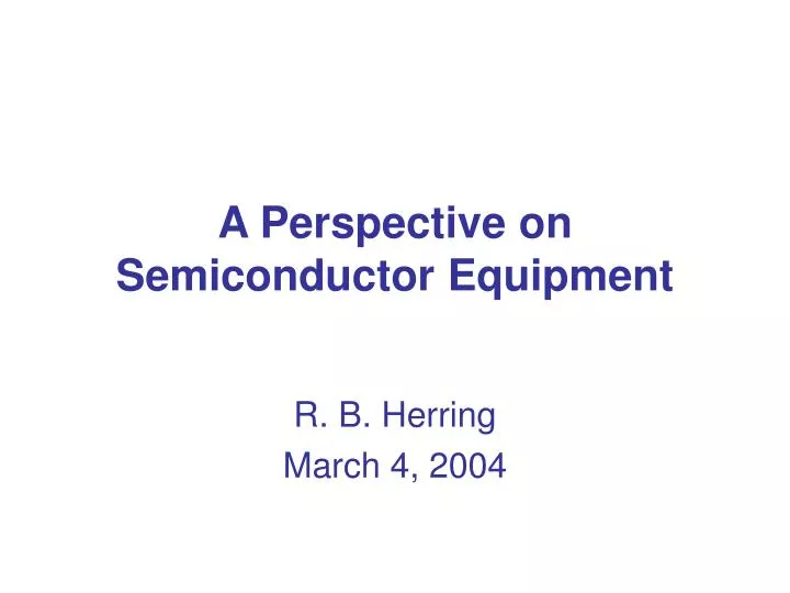 a perspective on semiconductor equipment