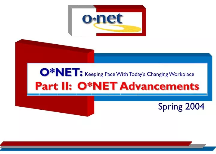 o net keeping pace with today s changing workplace part ii o net advancements