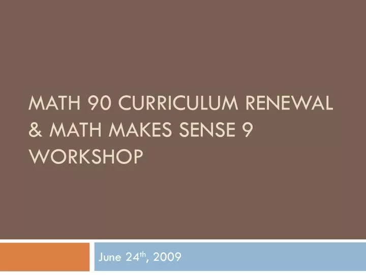 math 90 curriculum renewal math makes sense 9 workshop