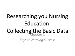 Researching you Nursing Education: Collecting the Basic Data