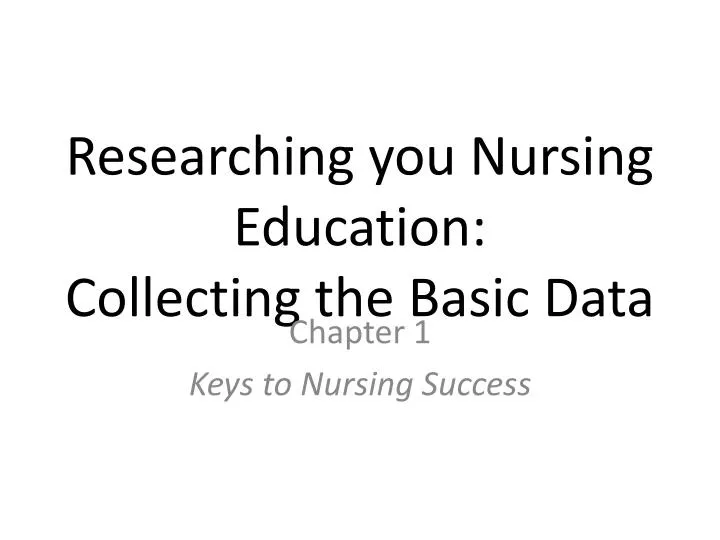 researching you nursing education collecting the basic data