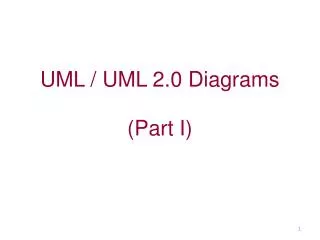UML / UML 2.0 Diagrams (Part I)