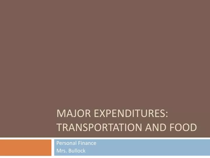major expenditures transportation and food