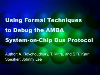 Using Formal Techniques to Debug the AMBA System-on-Chip Bus Protocol