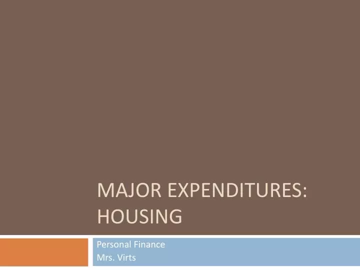 major expenditures housing