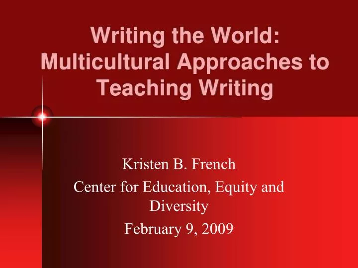 writing the world multicultural approaches to teaching writing