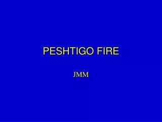 PESHTIGO FIRE