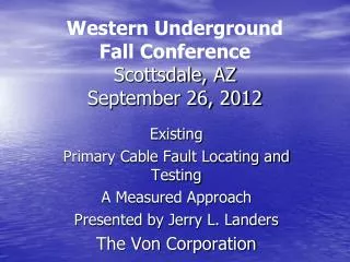 Western Underground Fall Conference Scottsdale, AZ September 26, 2012