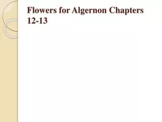 Flowers for Algernon Chapters 12-13