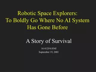 Robotic Space Explorers: To Boldly Go Where No AI System Has Gone Before