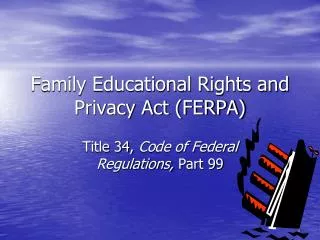 Family Educational Rights and Privacy Act (FERPA)