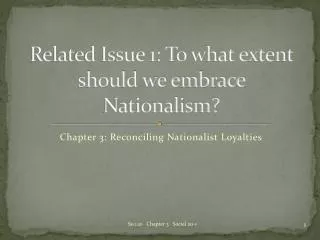 Related Issue 1: To what extent should we embrace Nationalism?