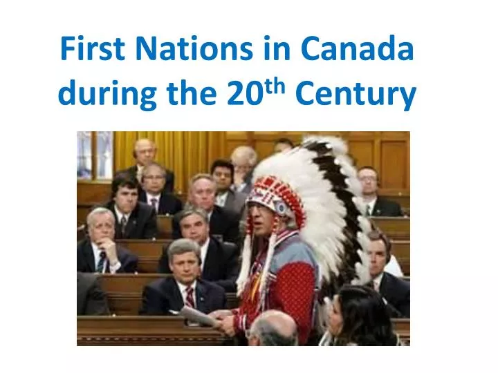 first nations in canada during the 20 th century