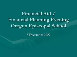 Financial Aid / Financial Planning Evening Oregon Episcopal School