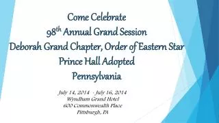 July 14, 2014 - July 16, 2014 Wyndham Grand Hotel 600 Commonwealth Place Pittsburgh, PA