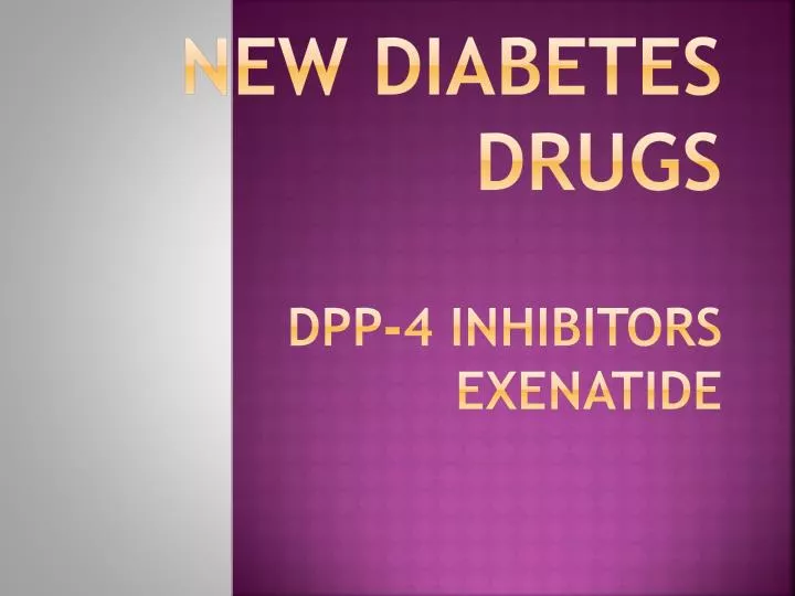 new diabetes drugs dpp 4 inhibitors exenatide