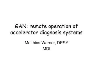 GAN: remote operation of accelerator diagnosis systems