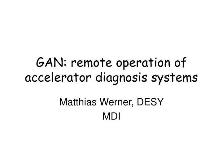gan remote operation of accelerator diagnosis systems