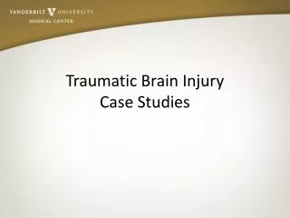 Traumatic Brain Injury Case Studies