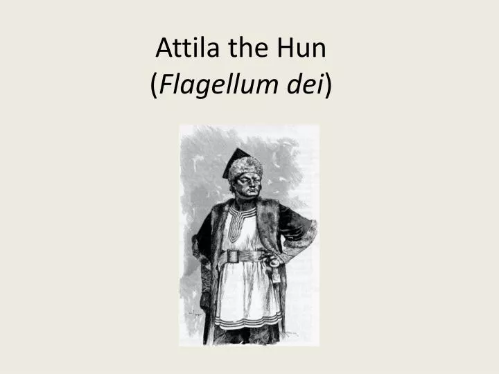 attila the hun flagellum dei