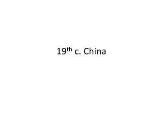 19 th c. China