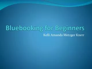 Bluebooking for Beginners