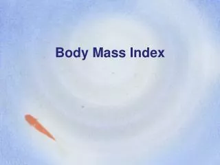 body mass index