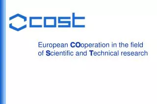 European CO operation in the field 			of S cientific and T echnical research