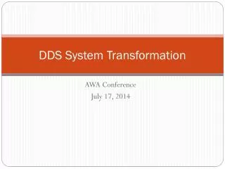 DDS System Transformation