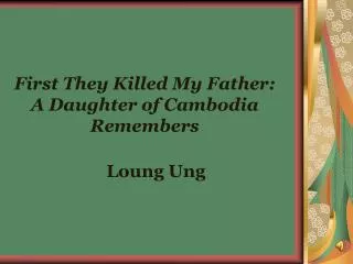 First They Killed My Father: A Daughter of Cambodia Remembers