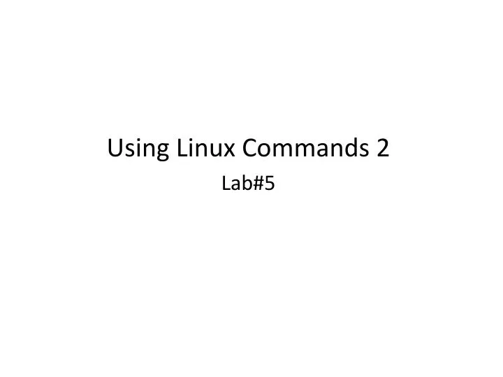 using linux commands 2 lab 5