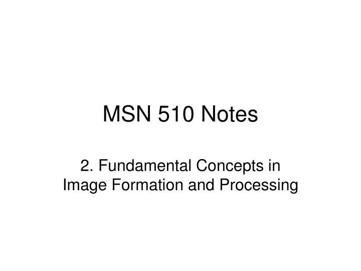 msn 510 notes