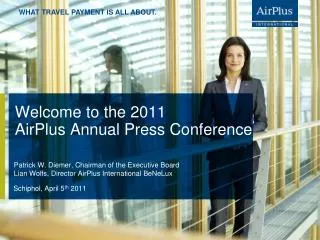 Welcome to the 2011 AirPlus Annual Press Conference